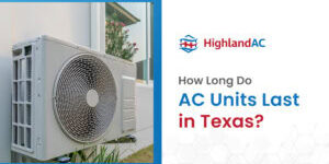 how long do ac units last in texas